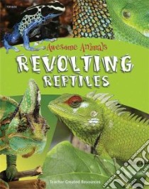 Revolting Reptiles libro in lingua di Huggins-Cooper Lynn