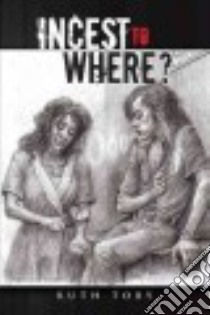 Incest to Where? libro in lingua di Toby Ruth