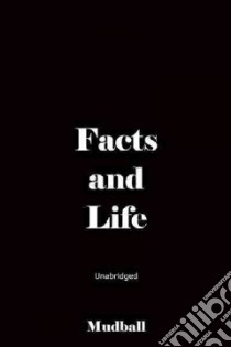 Facts And Life libro in lingua di Mudball