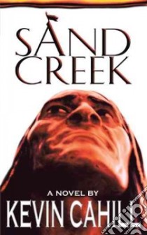 Sand Creek libro in lingua di Cahill Kevin