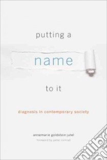 Putting a Name to it libro in lingua di Jutel Annemarie Goldstein, Conrad Peter (FRW)