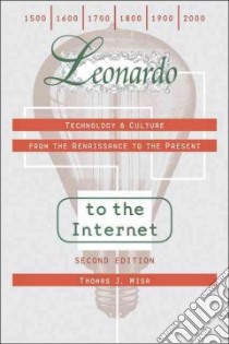 Leonardo to the Internet libro in lingua di Misa Thomas J.