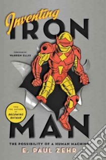 Inventing Iron Man libro in lingua di Zehr E. Paul, Ellis Warren (FRW)
