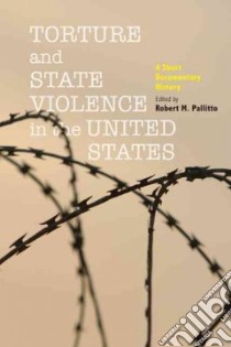 Torture and State Violence in the United States libro in lingua di Pallitto Robert M. (EDT)