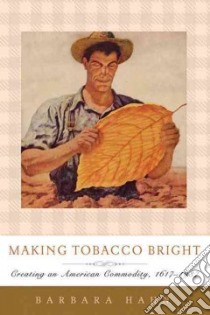 Making Tobacco Bright libro in lingua di Hahn Barbara