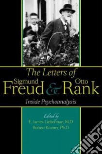 The Letters of Sigmund Freud & Otto Rank libro in lingua di Lieberman E. James M.D. (EDT), Kramer Robert (EDT), Richter Gregory C. (TRN)