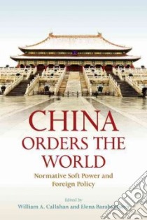 China Orders the World libro in lingua di Callahan William A. (EDT), Barabantseva Elena (EDT)