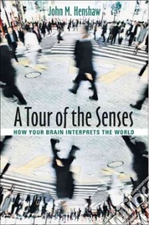 A Tour of the Senses libro in lingua di Henshaw John M.