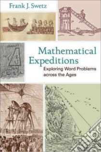 Mathematical Expeditions libro in lingua di Swetz Frank J.