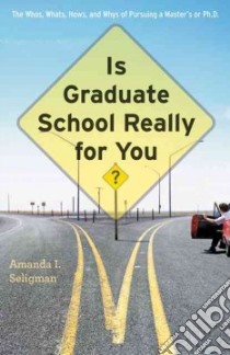 Is Graduate School Really for You? libro in lingua di Seligman Amanda I.