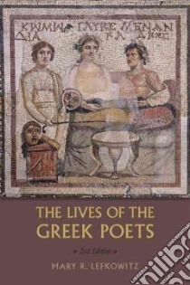 The Lives of the Greek Poets libro in lingua di Lefkowitz Mary R.