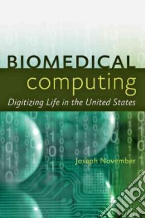 Biomedical Computing libro in lingua di November Joseph