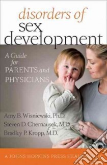 Disorders of Sex Development libro in lingua di Wisniewski Amy B., Chernausek Steven D., Kropp Bradley P.