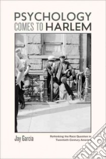 Psychology Comes to Harlem libro in lingua di Garcia Jay
