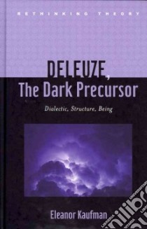 Deleuze, the Dark Precursor libro in lingua di Kaufman Eleanor