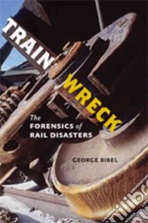 Train Wreck libro in lingua di Bibel G. D.