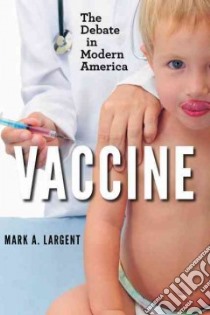Vaccine libro in lingua di Largent Mark A.