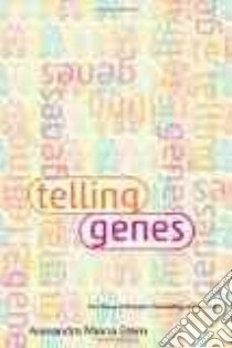 Telling Genes libro in lingua di Stern Alexandra Minna