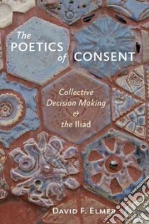 The Poetics of Consent libro in lingua di Elmer David F.