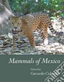 Mammals of Mexico libro in lingua di Ceballos Gerardo (EDT)