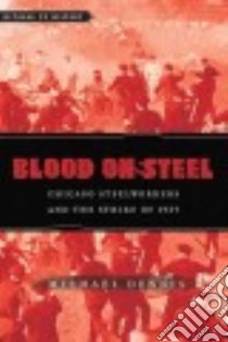 Blood on Steel libro in lingua di Dennis Michael