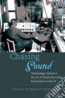 Chasing Sound libro in lingua di Horning Susan Schmidt
