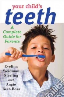 Your Child's Teeth libro in lingua di Sterling Evelina Weidman, Best-Boss Angie, Ingber Fern (FRW)