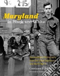 Maryland in Black and White libro in lingua di Schulz Constance B., Rasmussen Frederick N. (FRW)