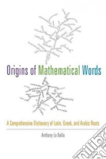 Origins of Mathematical Words libro in lingua di Lo Bello Anthony