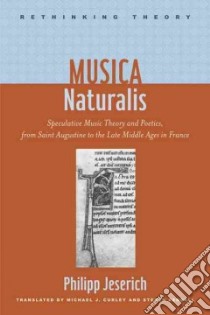 Musica Naturalis libro in lingua di Jeserich Philipp, Curley Michael J. (TRN), Rendall Steven (TRN)