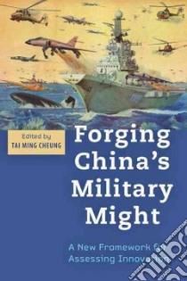 Forging China's Military Might libro in lingua di Cheung Tai Ming (EDT)