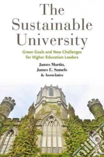 The Sustainable University libro in lingua di Martin James, Samels James E.