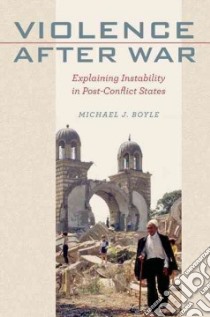 Violence After War libro in lingua di Boyle Michael J.