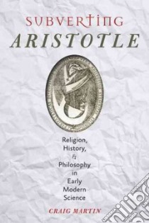 Subverting Aristotle libro in lingua di Martin Craig