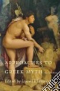 Approaches to Greek Myth libro in lingua di Edmunds Lowell (EDT)