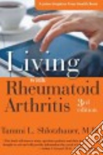 Living With Rheumatoid Arthritis libro in lingua di Shlotzhauer Tammi L. M.D.