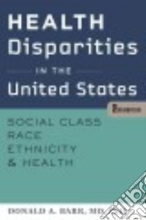 Health Disparities in the United States libro in lingua di Barr Donald A. M.D. Ph.D.