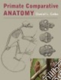 Primate Comparative Anatomy libro in lingua di Gebo Daniel L., Severson Mat (ILT)