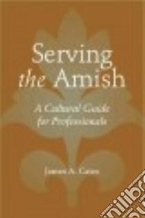 Serving the Amish libro in lingua di Cates James A.