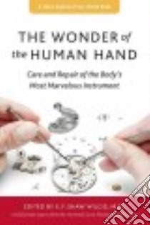 The Wonder of the Human Hand libro in lingua di Wilgis E. F. Shaw M.D. (EDT)