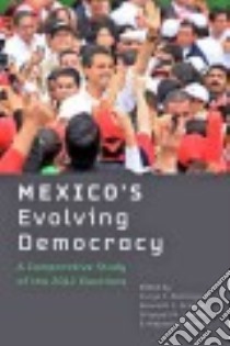 Mexico's Evolving Democracy libro in lingua di Domínguez Jorge I. (EDT), Greene Kenneth F. (EDT), Lawson Chappell H. (EDT), Moreno Alejandro (EDT)