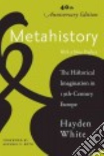 Metahistory libro in lingua di White Hayden, Roth Michael S. (FRW)