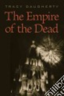 The Empire of the Dead libro in lingua di Daugherty Tracy