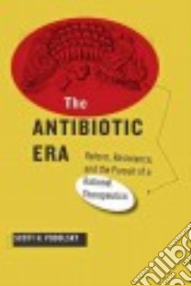 The Antibiotic Era libro in lingua di Podolsky Scott H.