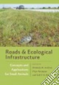Roads and Ecological Infrastructure libro in lingua di Andrews Kimberly M. (EDT), Nanjappa Priya (EDT), Riley Seth P. D. (EDT)