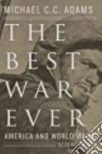 The Best War Ever libro in lingua di Adams Michael C. C.