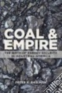 Coal & Empire libro in lingua di Shulman Peter A.