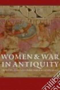 Women & War in Antiquity libro in lingua di Fabre-serris Jacqueline (EDT), Keith Alison (EDT)