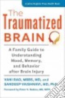 The Traumatized Brain libro in lingua di Rao Vani M.D., Vaishnavi Sandeep M.D. Ph.D., Rabins Peter V. M.D. Ph.D. (FRW)