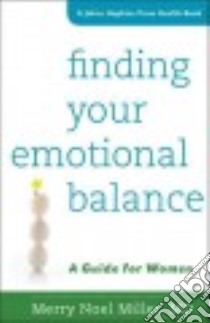 Finding Your Emotional Balance libro in lingua di Miller Merry Noel Dr.